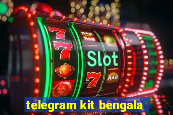 telegram kit bengala